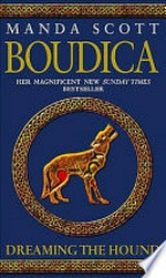 Boudica : dreaming the hound / Manda Scott.