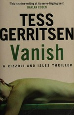 Vanish / Tess Gerritsen.