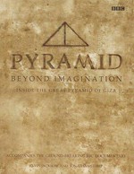 Pyramid : beyond imagination inside the Great Pyramid of Giza / Kevin Jackson and Jonathan Stamp.