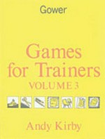 Games for trainers / Andy Kirby.