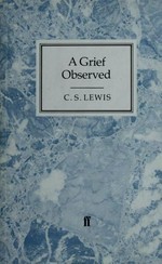 A grief observed / C.S. Lewis.