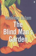The blind man's garden / Nadeem Aslam.