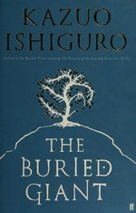 The buried giant / Kazuo Ishiguro.