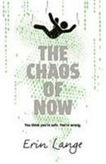 The chaos of now / Erin Lange.
