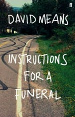 Instructions for a funeral : stories / David Means.