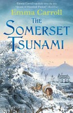 The Somerset tsunami / Emma Carroll.