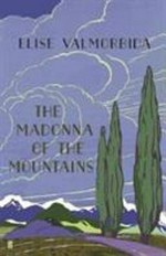 The madonna of the mountains / Elise Valmorbida.