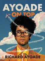 Ayoade on top : a voyage (through a film) in a book (about a journey) / Richard Ayoade.