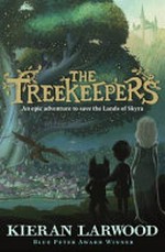 The treekeepers / Kieran Larwood ; illustrated by Chris Wormell.