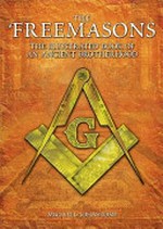 The Freemasons : the illustrated book of an ancient brotherhood / Michael Johnstone.