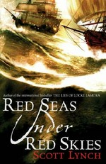 Red seas under red skies / Scott Lynch.