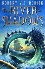 The river of shadows / Robert V.S. Redick.