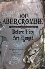 Before they are hanged / Joe Abercrombie.