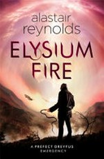 Elysium fire / Alastair Reynolds.