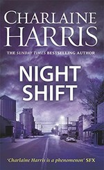 Night shift / Charlaine Harris.