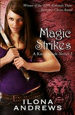 Magic strikes / by Ilona Andrews.