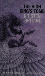 The High King's tomb / Kristen Britain.