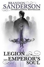 Legion ; and, The emperor's soul / by Brandon Sanderson.