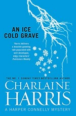 An ice cold grave / Charlaine Harris.
