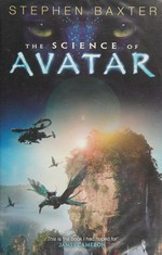 The science of Avatar / Stephen Baxter.