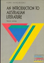 An introduction to Australian literature / Trevor James
