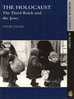 The Holocaust : the Third Reich and the Jews / David Engel.