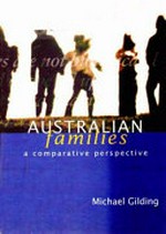 Australian families : a comparative perspective / Michael Gilding