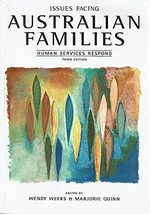 Issues facing Australian families : human services respond / edited by Wendy Weeks, Marjorie Quinn.