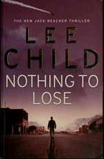 Nothing to lose / Lee Child.