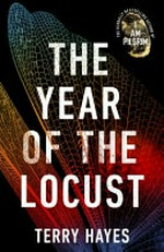 The year of the locust / Terry Hayes.