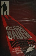 Rubbernecker / by Belinda Bauer.