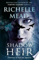 Shadow heir : a dark swan novel / Richelle Mead.