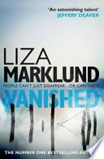 Vanished / Liza Marklund; translated by Neil Smith.