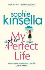 My not so perfect life / Sophie Kinsella.