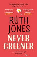 Never greener / Ruth Jones.
