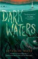 Dark waters / Katherine Arden.