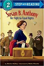 Susan B. Anthony : her fight for equal rights / by Monica Kulling ; illustrated by Maike Plenzke.