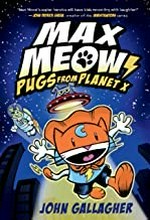 Max Meow. John Gallagher. Pugs from Planet X /