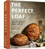 The perfect loaf : the craft and science of sourdough breads, sweets, and more / Maurizio Leo ; photographs by Aubrie Pick.