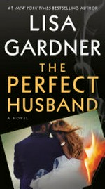 The perfect husband / Lisa Gardner.