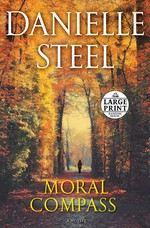 Moral compass : a novel / Danielle Steel.
