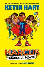 Marcus makes a movie / Kevin Hart with Geoff Rodkey ; illustrated by David Cooper.