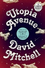 Utopia Avenue : a novel / David Mitchell.