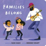 Families belong / words by Dan Saks ; art by Brooke Smart.