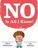 No is all I know! / written by Chris Grabenstein ; pictures by Leo Espinosa.