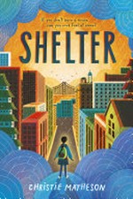 Shelter / Christie Matheson.