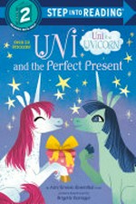 Uni and the perfect present / An Amy Krouse Rosenthal book, pictures based on art by Brigette Barrager ; written by Candice Ransom ; illustrations by Lissy Marlin.