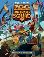 Zoo Patrol Squad. Brett Bean. 4, Medieval mayhem /