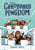 The Cardboard Kingdom. art by Chad Sell ; story by Chad Sell, Vid Alliger, Manuel Betancourt, David DeMeo, Jay Fuller-Ng, Barbara Perez Marquez, Katie Schenkel, and Jasmine Walls. Snow and sorcery