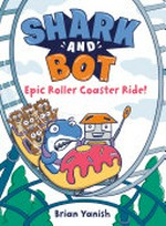 Shark and Bot. Brian Yanish. 4, Epic roller coaster ride! /
